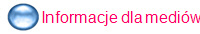  Informacje dla medi�w 